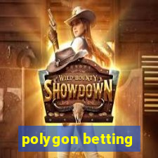 polygon betting